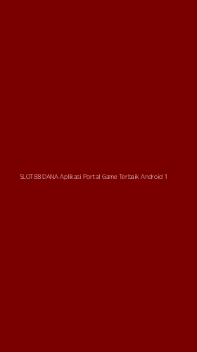 Tampilan Antarmuka Aplikasi Slot88 Dana Aplikasi Portal Game Terbaik Android - 1