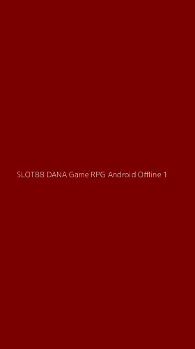 Tampilan Antarmuka Aplikasi Slot88 Dana Game Rpg Android Offline - 1