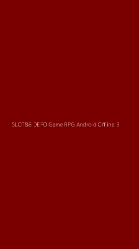 Tampilan Antarmuka Aplikasi Slot88 Depo Game Rpg Android Offline - 3