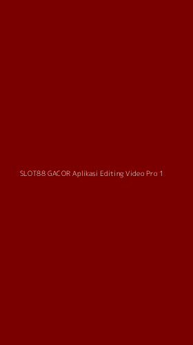 Tampilan Antarmuka Aplikasi Slot88 Gacor Aplikasi Editing Video Pro - 1