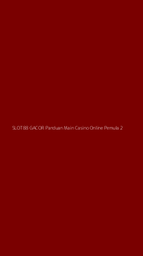 Tampilan Antarmuka Aplikasi Slot88 Gacor Panduan Main Casino Online Pemula - 2