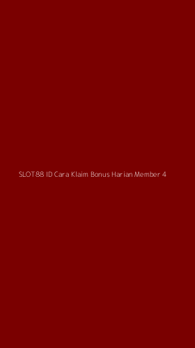 Tampilan Antarmuka Aplikasi Slot88 Id Cara Klaim Bonus Harian Member - 4