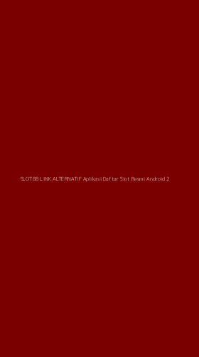 Tampilan Antarmuka Aplikasi Slot88 Link Alternatif Aplikasi Daftar Slot Resmi Android - 2