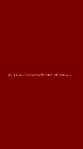 Tampilan Antarmuka Aplikasi Slot88 Lucky Link Login Alternatif Anti Nawala - 2