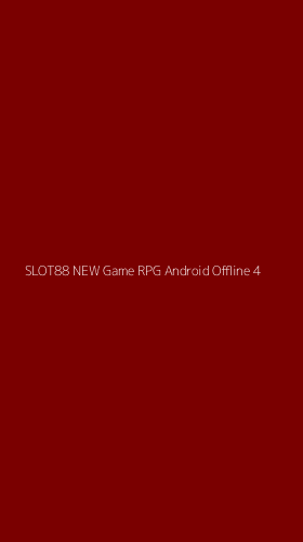 Tampilan Antarmuka Aplikasi Slot88 New Game Rpg Android Offline - 4