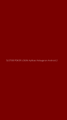Tampilan Antarmuka Aplikasi Slot88 Poker Login Aplikasi Kebugaran Android - 2