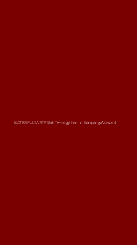 Tampilan Antarmuka Aplikasi Slot88 Pulsa Rtp Slot Tertinggi Hari Ini Gampang Maxwin - 4