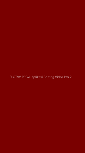 Tampilan Antarmuka Aplikasi Slot88 Resmi Aplikasi Editing Video Pro - 2
