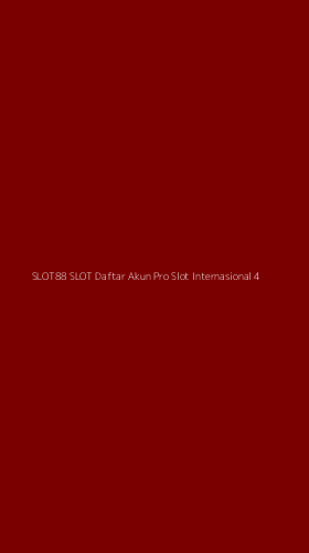 Tampilan Antarmuka Aplikasi Slot88 Slot Daftar Akun Pro Slot Internasional - 4