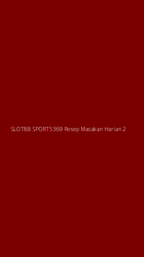 Tampilan Antarmuka Aplikasi Slot88 Sports369 Resep Masakan Harian - 2
