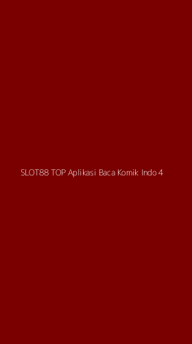 Tampilan Antarmuka Aplikasi Slot88 Top Aplikasi Baca Komik Indo - 4