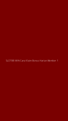 Tampilan Antarmuka Aplikasi Slot88 Win Cara Klaim Bonus Harian Member - 1