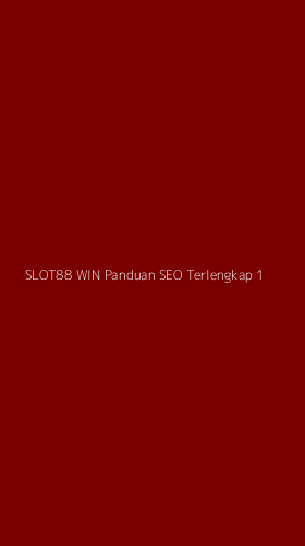 Tampilan Antarmuka Aplikasi Slot88 Win Panduan Seo Terlengkap - 1
