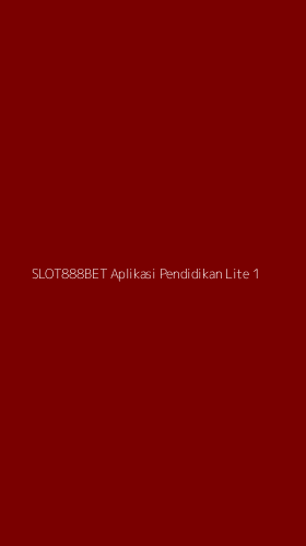 Tampilan Antarmuka Aplikasi Slot888bet Aplikasi Pendidikan Lite - 1