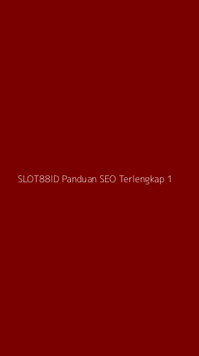 Tampilan Antarmuka Aplikasi Slot88id Panduan Seo Terlengkap - 1