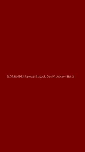 Tampilan Antarmuka Aplikasi Slot88mega Panduan Deposit Dan Withdraw Kilat - 2