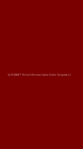 Tampilan Antarmuka Aplikasi Slot88nft Portal Informasi Game Online Terupdate - 2