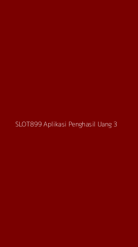 Tampilan Antarmuka Aplikasi Slot899 Aplikasi Penghasil Uang - 3