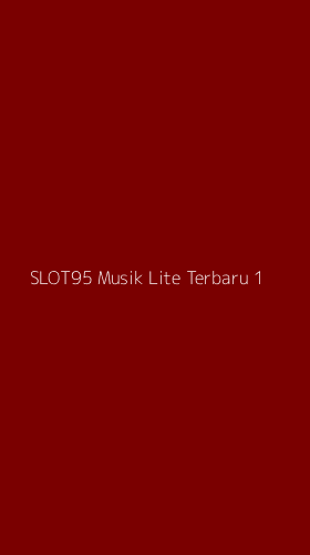 Tampilan Antarmuka Aplikasi Slot95 Musik Lite Terbaru - 1