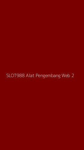 Tampilan Antarmuka Aplikasi Slot988 Alat Pengembang Web - 2