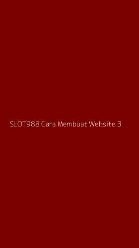 Tampilan Antarmuka Aplikasi Slot988 Cara Membuat Website - 3