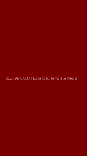Tampilan Antarmuka Aplikasi Slot99 Gacor Download Template Web - 2