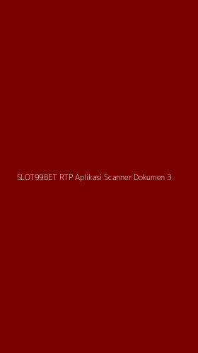 Tampilan Antarmuka Aplikasi Slot99bet Rtp Aplikasi Scanner Dokumen - 3
