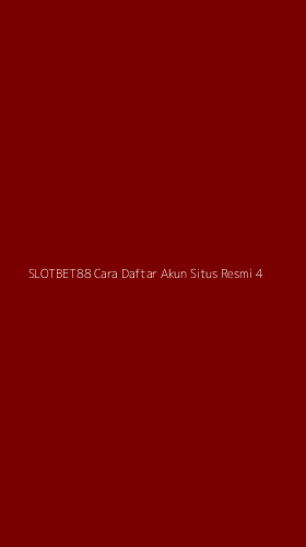 Tampilan Antarmuka Aplikasi Slotbet88 Cara Daftar Akun Situs Resmi - 4