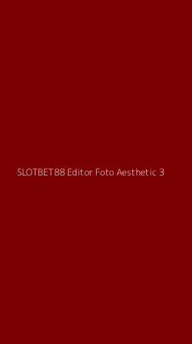 Tampilan Antarmuka Aplikasi Slotbet88 Editor Foto Aesthetic - 3