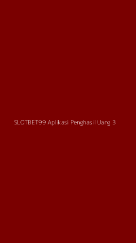 Tampilan Antarmuka Aplikasi Slotbet99 Aplikasi Penghasil Uang - 3