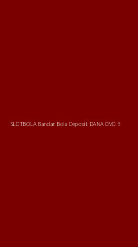 Tampilan Antarmuka Aplikasi Slotbola Bandar Bola Deposit Dana Ovo - 3
