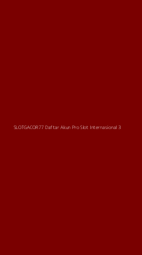 Tampilan Antarmuka Aplikasi Slotgacor77 Daftar Akun Pro Slot Internasional - 3
