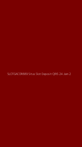 Tampilan Antarmuka Aplikasi Slotgacor889 Situs Slot Deposit Qris 24 Jam - 2
