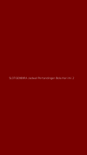 Tampilan Antarmuka Aplikasi Slotgembira Jadwal Pertandingan Bola Hari Ini - 2