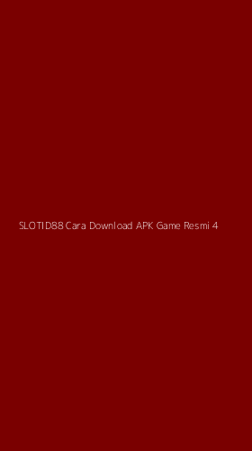 Tampilan Antarmuka Aplikasi Slotid88 Cara Download Apk Game Resmi - 4