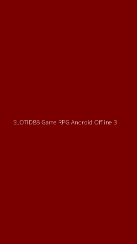 Tampilan Antarmuka Aplikasi Slotid88 Game Rpg Android Offline - 3