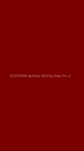 Tampilan Antarmuka Aplikasi Slotintan Aplikasi Editing Video Pro - 2