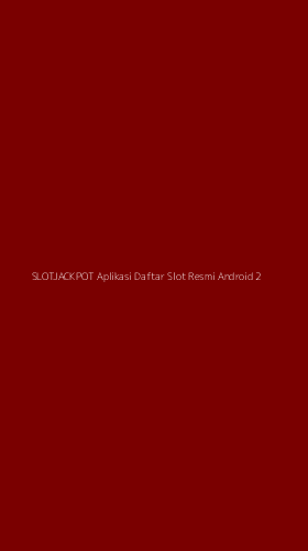 Tampilan Antarmuka Aplikasi Slotjackpot Aplikasi Daftar Slot Resmi Android - 2
