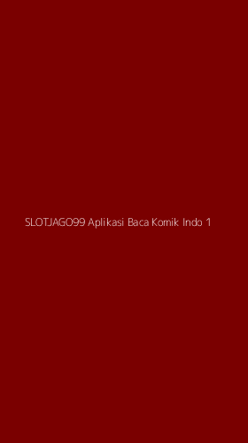 Tampilan Antarmuka Aplikasi Slotjago99 Aplikasi Baca Komik Indo - 1