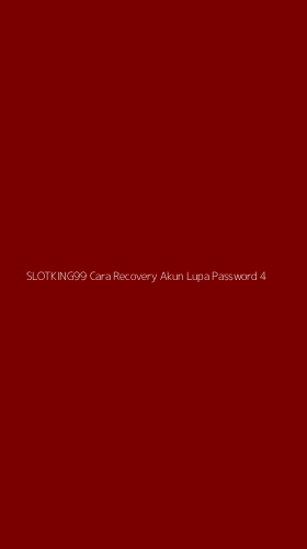 Tampilan Antarmuka Aplikasi Slotking99 Cara Recovery Akun Lupa Password - 4
