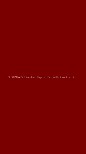 Tampilan Antarmuka Aplikasi Slotkita777 Panduan Deposit Dan Withdraw Kilat - 2