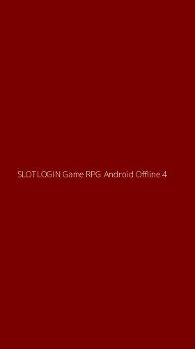 Tampilan Antarmuka Aplikasi Slotlogin Game Rpg Android Offline - 4