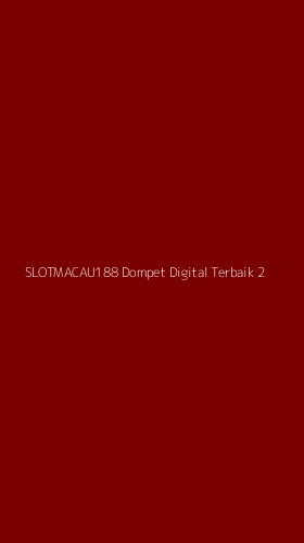 Tampilan Antarmuka Aplikasi Slotmacau188 Dompet Digital Terbaik - 2