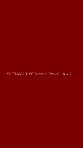 Tampilan Antarmuka Aplikasi Slotmacau188 Tutorial Server Linux - 2
