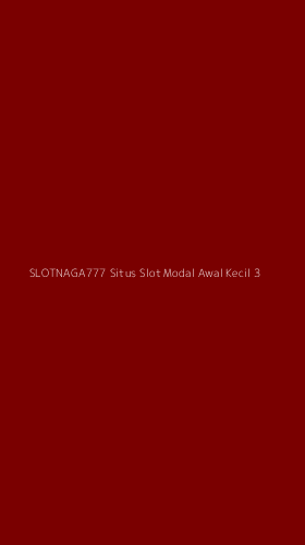 Tampilan Antarmuka Aplikasi Slotnaga777 Situs Slot Modal Awal Kecil - 3