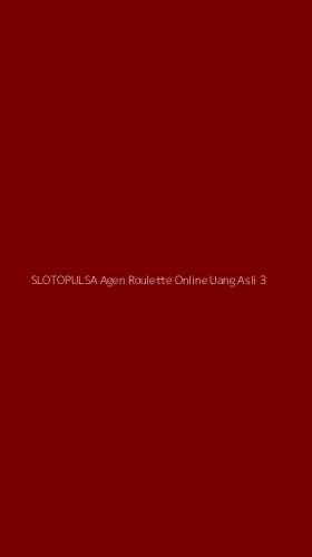 Tampilan Antarmuka Aplikasi Slotopulsa Agen Roulette Online Uang Asli - 3