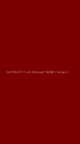 Tampilan Antarmuka Aplikasi Slotraja777 Link Alternatif Sbobet Terbaru - 1