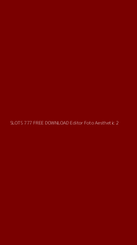 Tampilan Antarmuka Aplikasi Slots 777 Free Download Editor Foto Aesthetic - 2