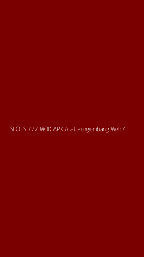 Tampilan Antarmuka Aplikasi Slots 777 Mod Apk Alat Pengembang Web - 4