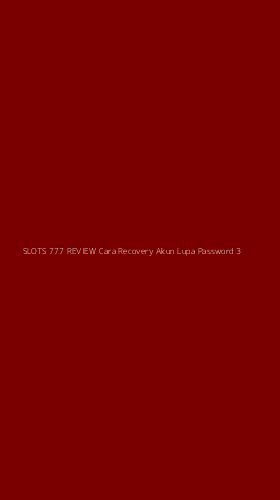 Tampilan Antarmuka Aplikasi Slots 777 Review Cara Recovery Akun Lupa Password - 3